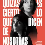 Afiche Quizás es cierto lo que dicen de nosotras